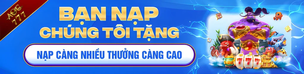 Aog66 tri ân khách hàng càng nạp nhiều tặng càng nhiều
